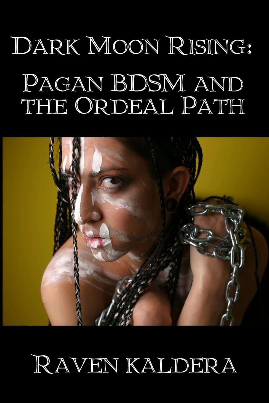 Dark Moon Rising: Pagan BDSM & the Ordeal Path