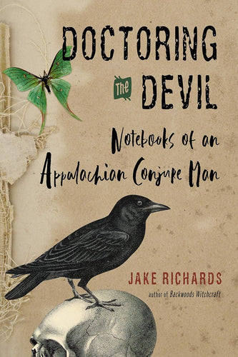 The Dungeon Store - Book Cover Doctoring the Devil: Appalachian Backwoods Witchcraft for Conjuring Love, Money, Justice, and Success by Jake Richards 