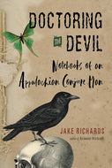 The Dungeon Store - Book Cover Doctoring the Devil: Appalachian Backwoods Witchcraft for Conjuring Love, Money, Justice, and Success by Jake Richards 