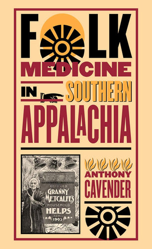 The Dungeon Store - Book Cover - Folk Medicine in Southern Appalachia by Anthony Cavender