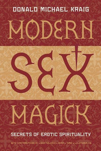 Modern Sex Magick: Secrets of Erotic Spirituality