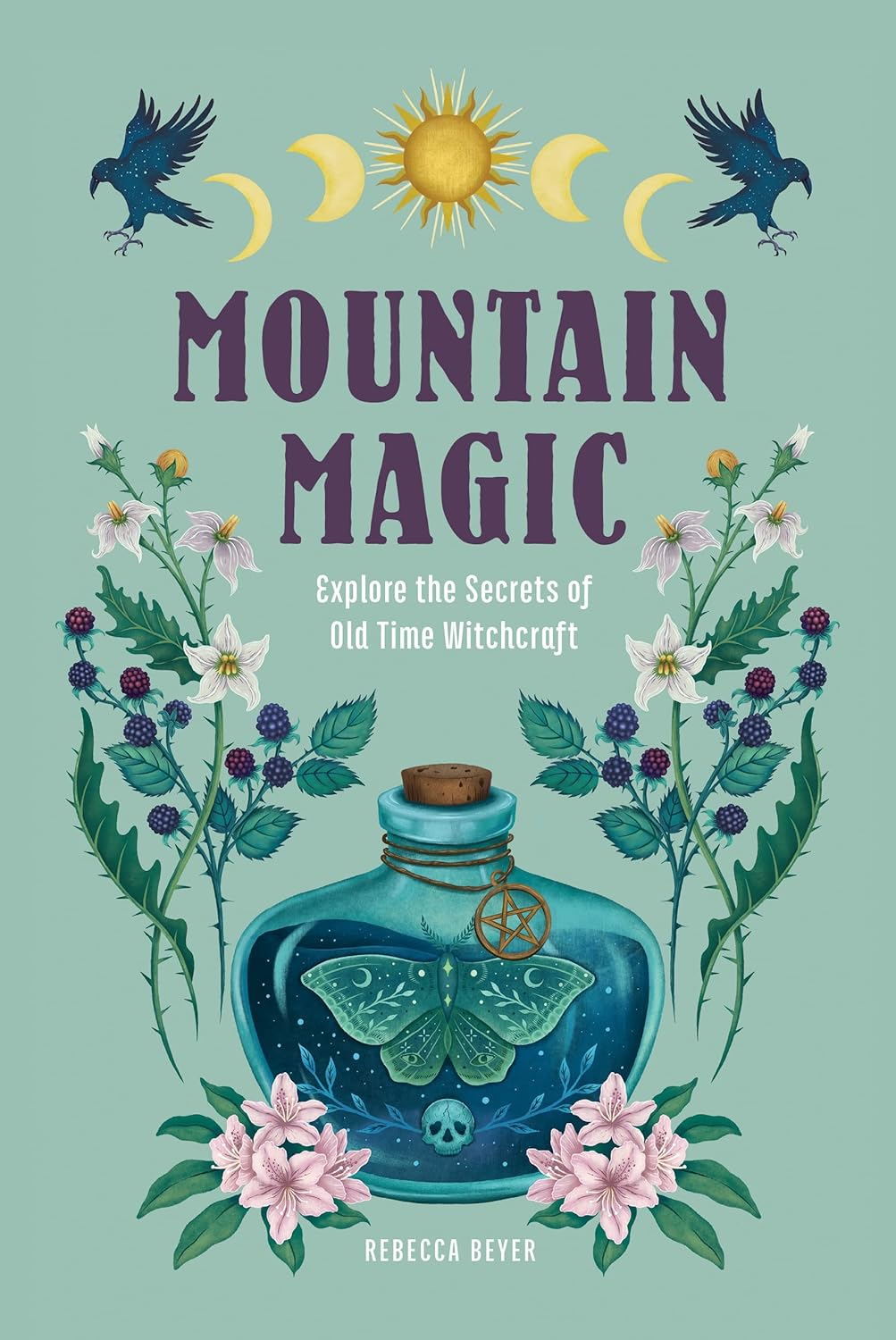 The Dungeon Store - Book Cover - Mountain Magic: Explore the Secrets of Old Time Witchcraft by Rebecca Beyer
