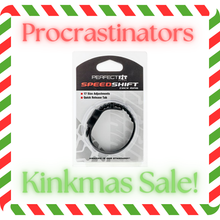 Load image into Gallery viewer, Procrastinators Kinkmas Sale - The Dungeon Store - PERFECT FIT SPEED SHIFT TOY 