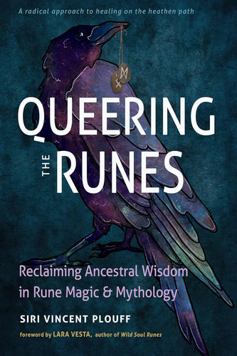 The Dungeon Store - Book Cover - Queering the Runes: Reclaiming Ancestral Wisdom in Rune Magic and Mythology by Siri Vincent Plouff