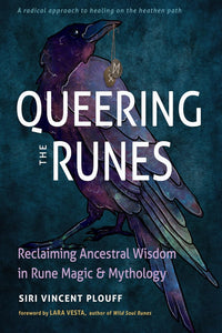 The Dungeon Store - Book Cover - Queering the Runes: Reclaiming Ancestral Wisdom in Rune Magic and Mythology by Siri Vincent Plouff