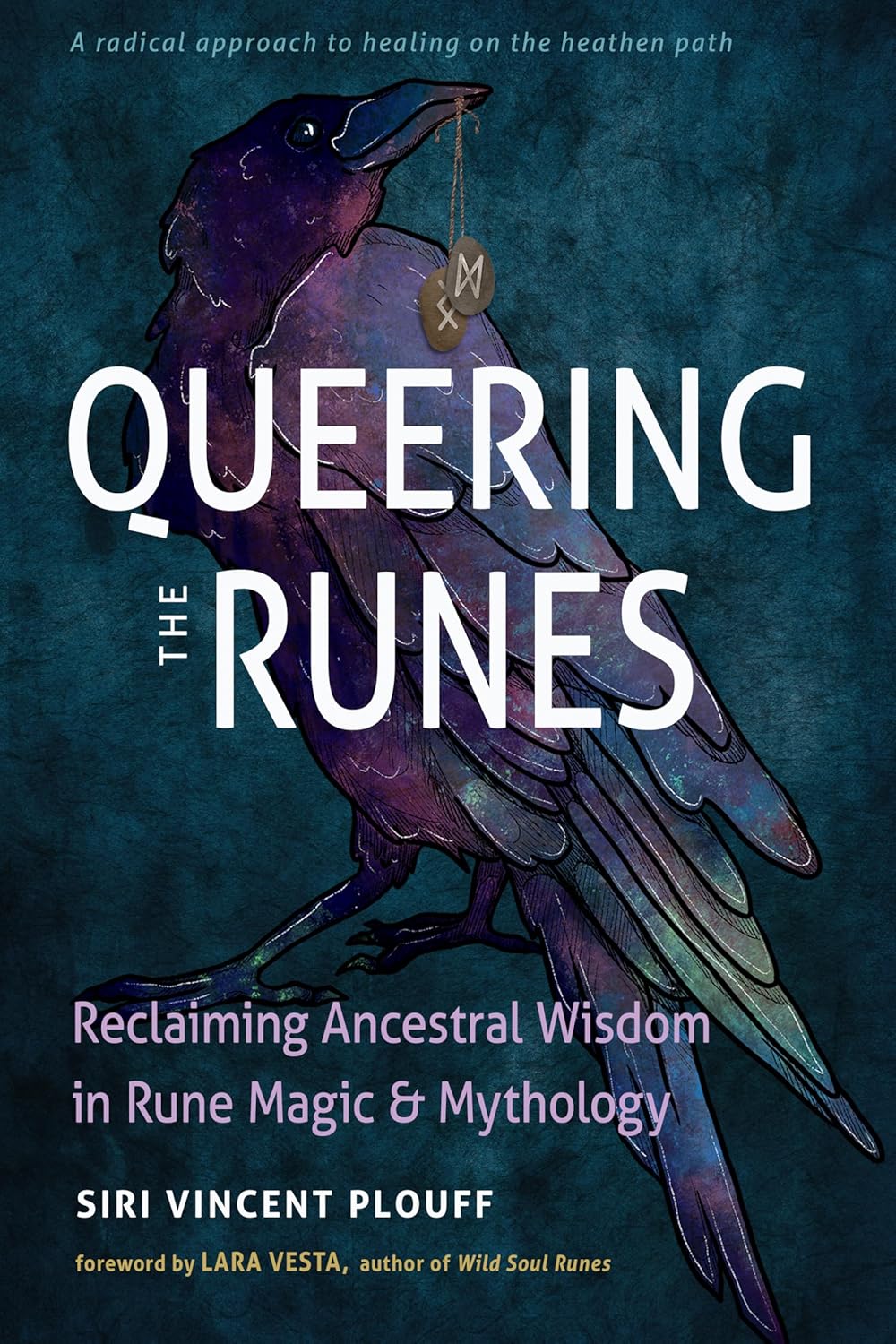 The Dungeon Store - Book Cover - Queering the Runes: Reclaiming Ancestral Wisdom in Rune Magic and Mythology by Siri Vincent Plouff