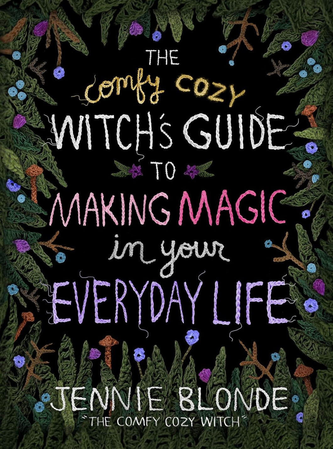 The Dungeon Store- Book Cover - The Comfy Cozy Witch's Guide to Making Magic in Your Everyday Life by Jennie Blonde