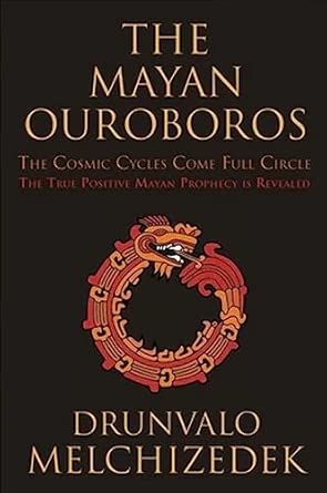 The Dungeon Store - Book Cover - The Mayan Ouroboros: The Cosmic Cycles Come Full Circle by Drunvalo Melchizedek