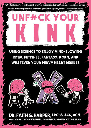 The Dungeon Store - Book Cover - Unf#ck Your Kink by Dr. Faith G. Harper