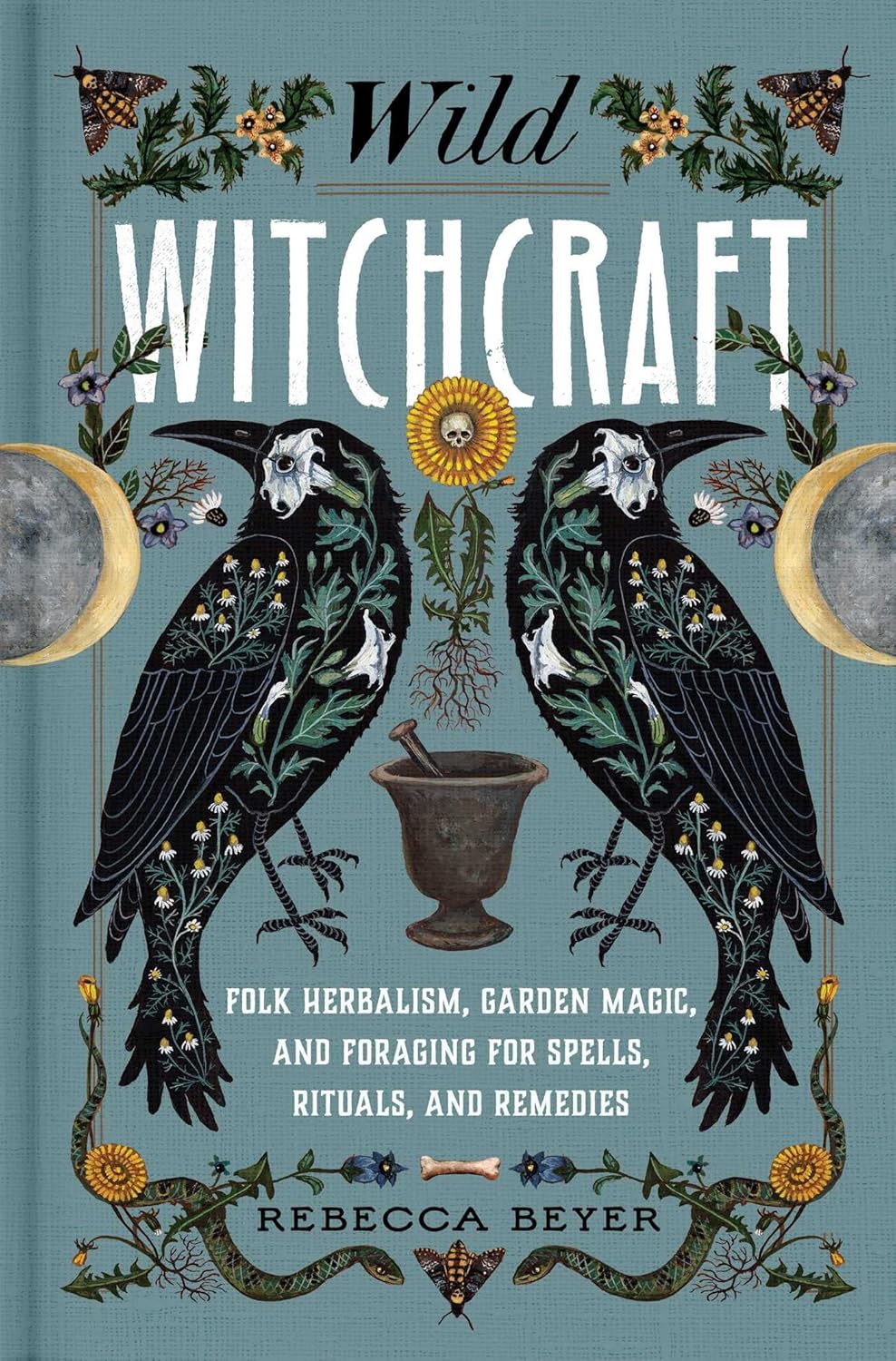 The Dungeon Store - Book Cover -Wild Witchcraft: Folk Herbalism, Garden Magic, and Foraging for Spells, Rituals, and Remedies by Rebecca Beyer