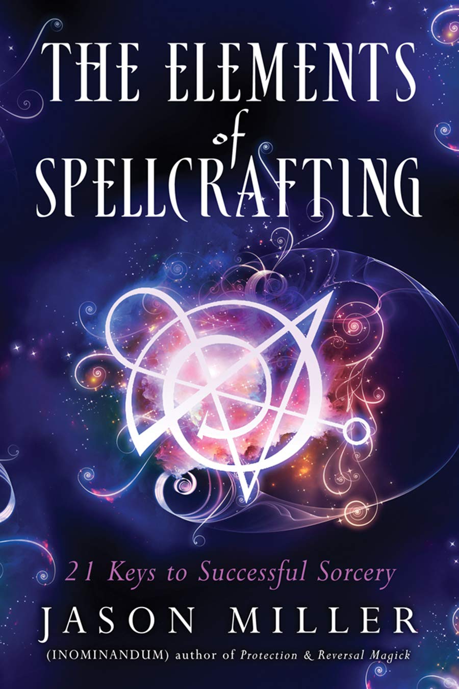 The Dungeon Store- Book Cover The Elements of Spellcrafting: 21 Keys to Successful Sorcery by Jason Miller