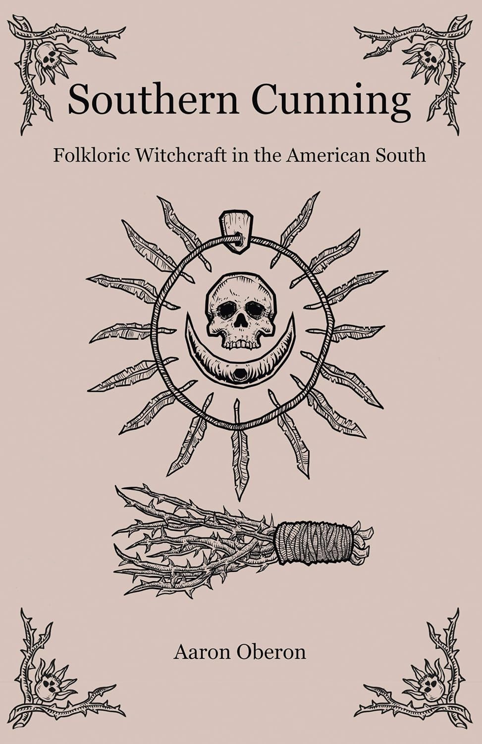 The Dungeon Store - Southern Cunning: Folkloric Witchcraft in the American South by Aaron Oberon