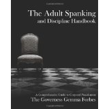 The Adult Spanking and Discipline Handbook: A Comprehensive Guide To Corporal Punishment Paperback