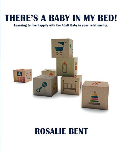 There's a Baby in My Bed by Rosalie Bent Author