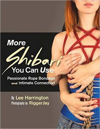More Shibari You Can Use Author: Lee Harrington