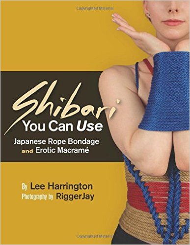 Shibari You Can Use By Lee Harrington Author