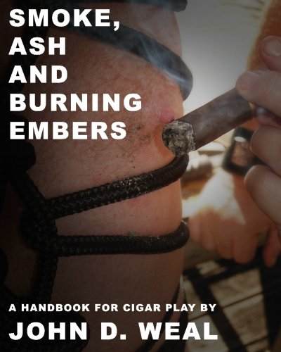 Smoke, Ash and Burning Embers by John D. Weal Author